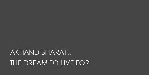 Akhand Bharat, dream to live, Bharat and Pakistan, Akhand Bharat Smrithi Divas, Mahabharat, Srimad Bhagawath,Vishnupuran, Sri H.V.Kammath, Sri Harigovind Pant, Sri Kamalapathy Tripathy