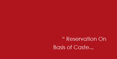 Reservation, Basis of Caste, Divide & Rule Policy, Rashtriya Swayamsevak Sangh,  SCs and STs, Nehru Gandhi clan