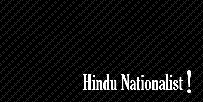 ruckus over Modi, NaMo Hindu Nationalist, It only strengthens the fact of the existence of an Islamic Nationalist or Christian Nationalist or a Malayalee Nationalist too